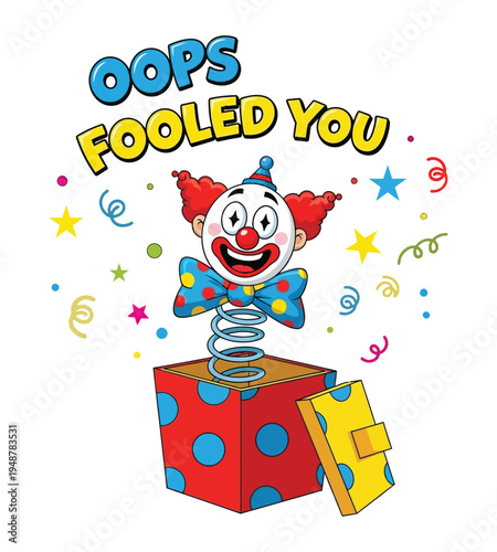 A colorful cartoon clown popping out of a polka dot jack-in-the-box with text saying oops fooled you