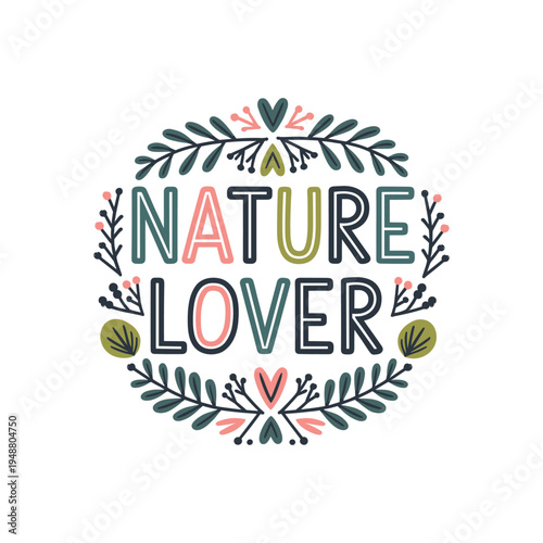 Nature Lover Floral Wreath Hand Lettering Typography Vector Illustration