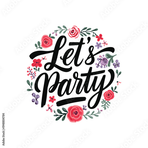 Let’s Party Floral Wreath Hand Lettering Celebration Vector Illustration