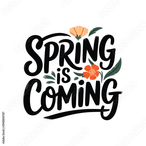 Spring Is Coming Hand Lettering Floral Typography Vector Illustration
