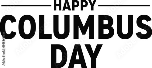 Happy Columbus Day bold typography banner with decorative lines vector illustration for American holiday celebration and patriotic greeting