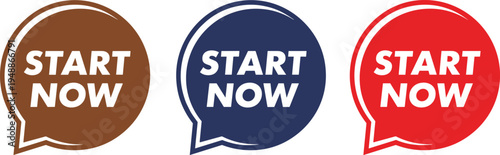 Start now call to action speech bubble badge set vector illustration for marketing promotion, motivation message and advertising labels