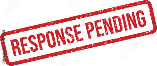 A red grunge rubber stamp showing the text RESPONSE PENDING on a clean white surface