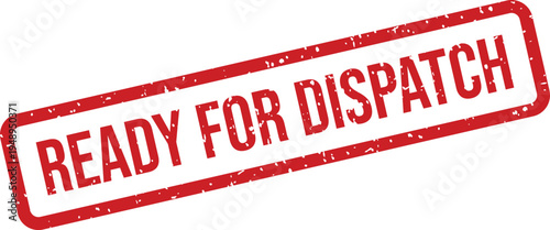 A red textured rectangular rubber stamp clearly displays the phrase READY FOR DISPATCH on a pure white background