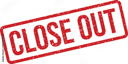 A striking red textured rubber stamp displaying the powerful words CLOSE OUT on a clean white surface