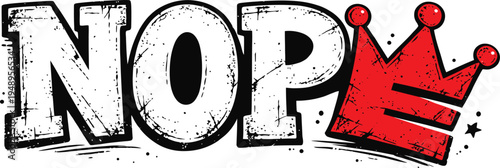 Nope With Crown Funny Vintage Typography
