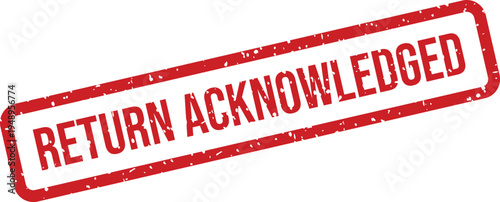 This vibrant red grunge effect rubber stamp clearly shows the important text RETURN ACKNOWLEDGED on white