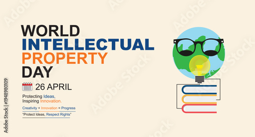 World Intellectual Property Day on April twenty six featuring a globe with glasses a lightbulb and a stack of books to represent creativity and innovation on a tan background.