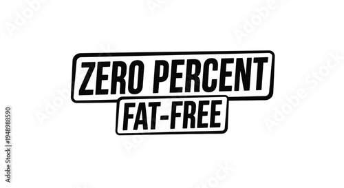 Bold text proclaiming zero percent fat free a stark graphic silhouette