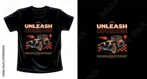 Unleash courage vintage car graphic vector art t-shirt design print template featuring classic antique automobile and flame graphics