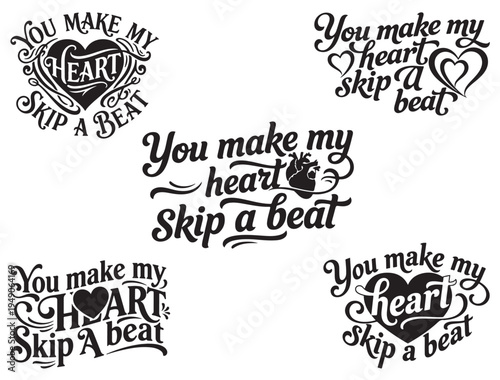 YOU MAKE MY HEART SKIP A BEAT TYPOGRAPHY