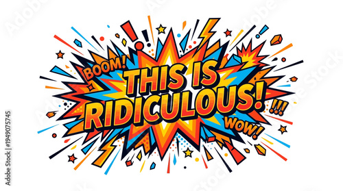 Comic Book Style Explosion with 'This is Ridiculous!' Text