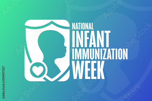 National Infant Immunization Week. Holiday concept. Template for background, banner, card, poster with text. Vector EPS10 illustration.