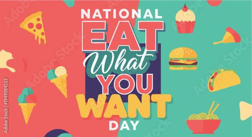 National Eat What You Want Day banner with colorful food icons in playful vibrant lighting for social media