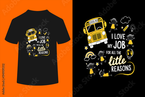 Funny Bus Driver I Love My Job Little Reasons Back to School T-Shirt
