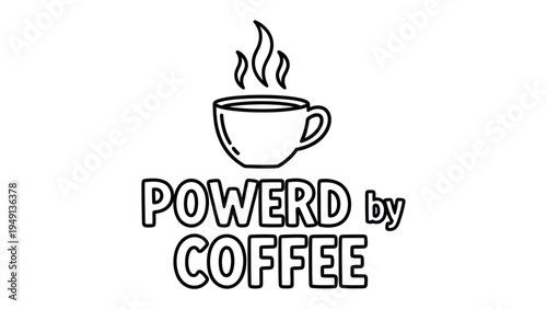 Tableau sur toile Powered by Coffee Graphic: A simple, stylish line art graphic featuring a steaming coffee cup above bold text that reads POWERD by COFFEE