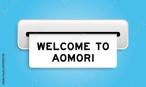 White coupon banner with word welcome to aomori from machine on blue color background