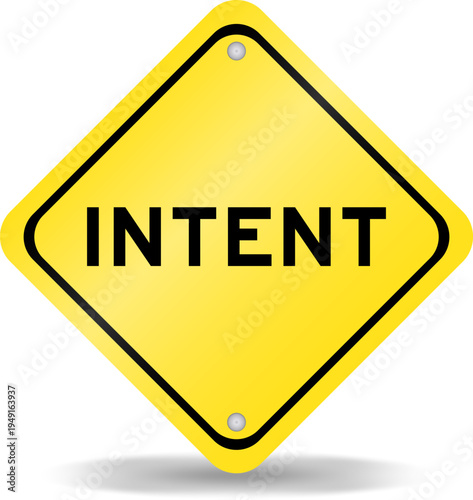 Yellow color transportation sign with word intent on white background