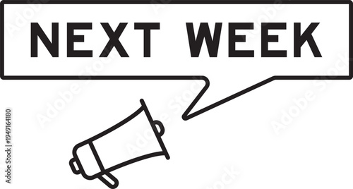 Megaphone icon with speech bubble in word next week on white background