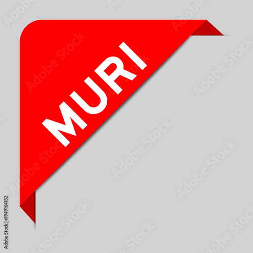 Red color of corner label banner with word muri on gray background