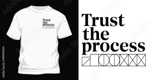Minimalist trust the process typography design with geometric shapes for t shirt print
