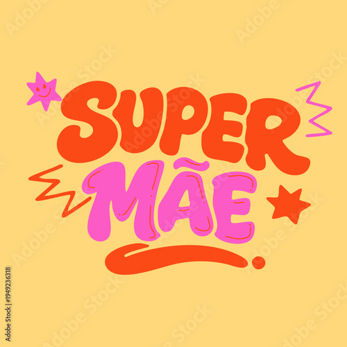Lettering “Super Mãe” Colorido em Estilo Bubble – Tipografia Divertida para Dia das Mães em Vetor