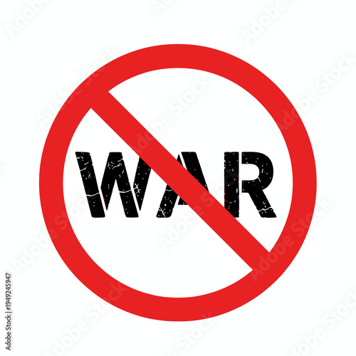 Anti War Protest Symbol with Red Prohibit Sign and Black Text