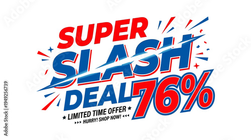 Super Slash Deal Promotion with 76% Discount