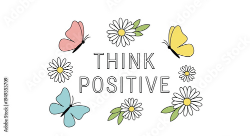 Colorful butterflies and daisies surround the inspiring words think positive