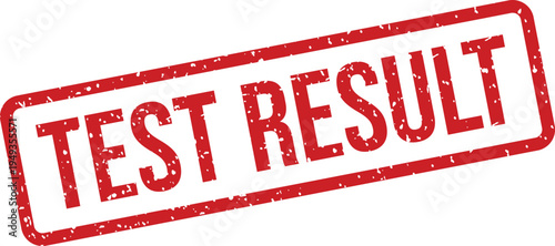 A bold red grunge rubber stamp clearly indicating TEST RESULT on a pristine white surface