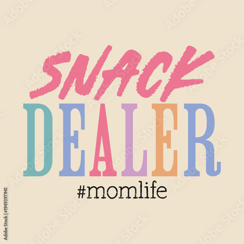 Snack dealer hashtag momlife typography with t shirt
