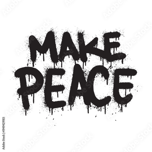 Make Peace Graffiti Text – Urban Social Justice Street Art Graphic
