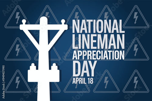National Lineman Appreciation Day April 18 Poster with Electrical Utility Pole Silhouette and Lightning Bolt Icons for Energy Industry Celebration