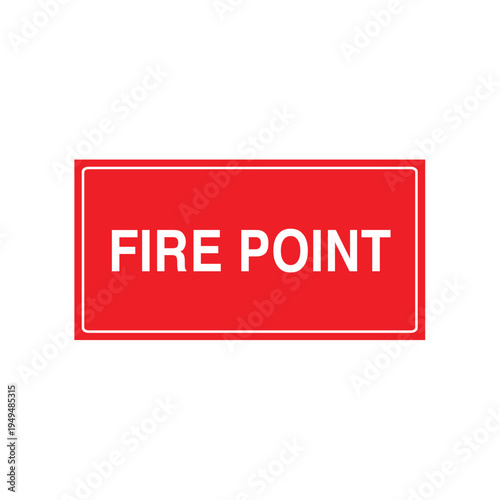 Fire Point Sign Vector Design Sticker Fire Safety Equipment Printable Emergency Poster Label
