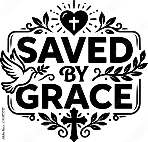 Black and white vector art saved by grace typography with holy dove heart cross and decorative leaves elements