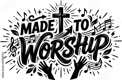 Black and white hand lettering made to worship text with cross musical notes and raised hands vector art illustration