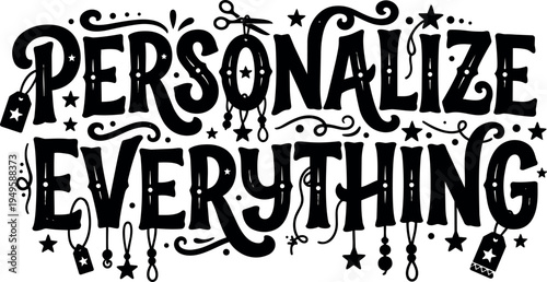 Hand drawn vintage style lettering personalize everything decorative elements stars tags scissors black and white vector art
