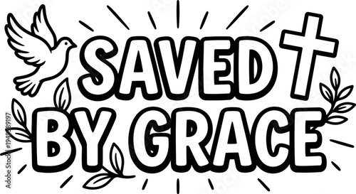 Black and white line art saved by grace lettering with dove cross and leaf elements spiritual religious illustration