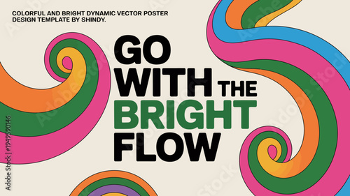 A vibrant colorful vector poster displays swirling ribbons in shades of pink green orange and blue with the text go with the bright flow high quality