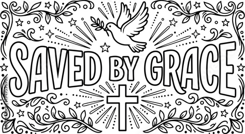 Black and white line art saved by grace text with dove holding olive branch and decorative floral frame vector illustration