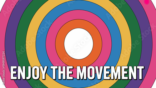 A vibrant colorful design features concentric circles radiating from a central white point with the text enjoy the movement below high quality professional detailed modern elegant