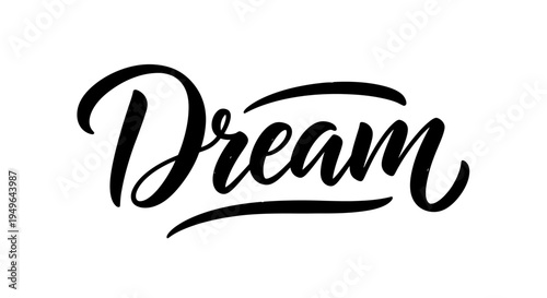 Dream Hand Lettered Calligraphy Word Art.