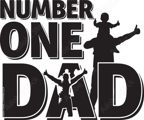 Dynamic Black and White Number One Dad Typography with Joyful Father and Son Silhouettes, Celebrating Best Dads with a Fun Piggyback Ride and Raised Arms Vector Graphic.