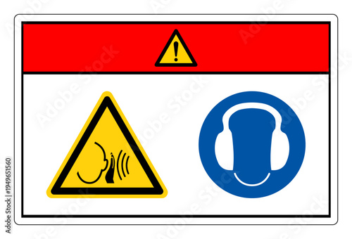 Danger High Noise Area Wear Ear Protection Symbol Sign,Vector Illustration, Isolated On White Background Label.EPS10