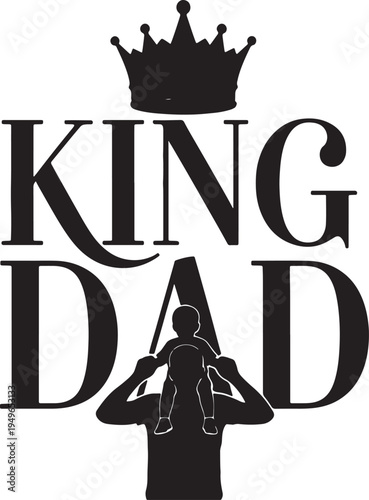 King Dad Father and Child on Shoulders Silhouette Vector Illustration with Crown for Paternal Strength and Love