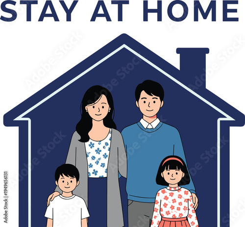 Happy family of four standing together inside house silhouette with stay at home text for safety and protection
