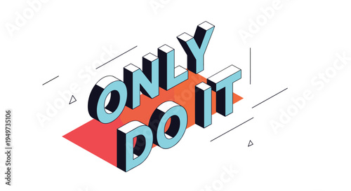 Motivational quote only do it presented in a bold three-dimensional font with a modern aesthetic for inspiration and goals.
