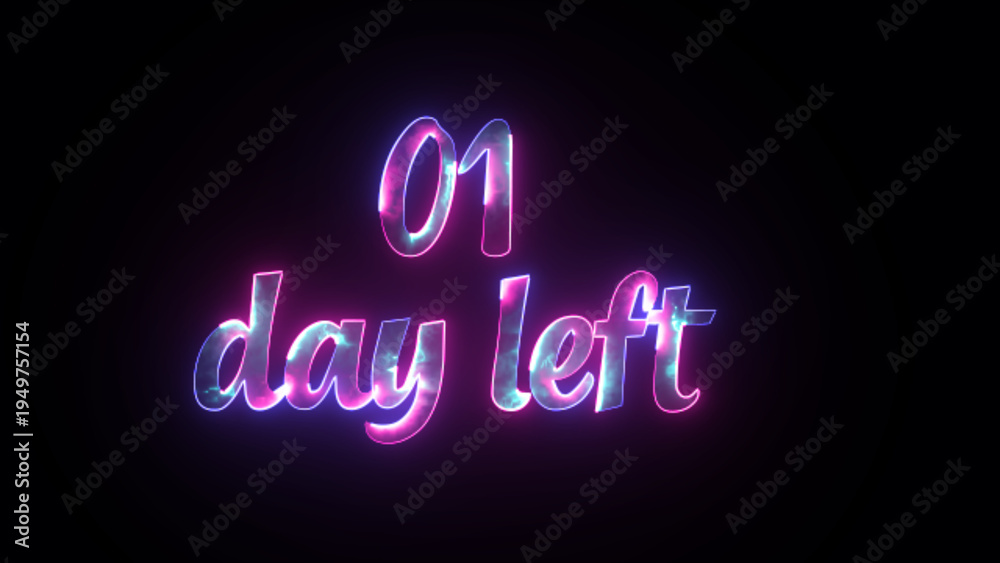 Obraz premium Glowing neon text 1 day left. Neon text on black background