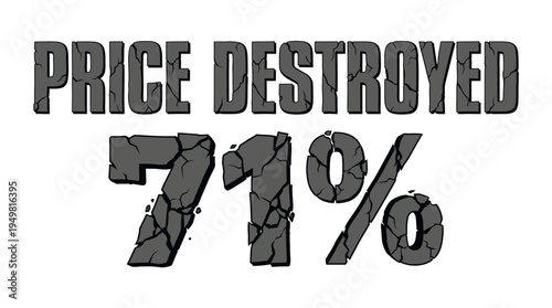 Price Destroyed Graphic with Seventy-One Percentage