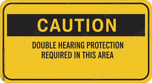 A warning sign displays caution and hearing protection required in an industrial area with a yellow background and black text and border.